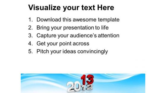 Advent Of 2013 New Year Business PowerPoint Templates Ppt Backgrounds For Slides 1212