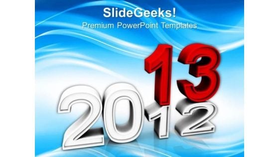 Advent Of 2013 New Year Business PowerPoint Templates Ppt Backgrounds For Slides 1212