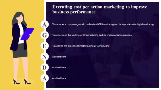 Agenda Executing Cost Per Action Marketing To Improve Business Performance Demonstration Pdf