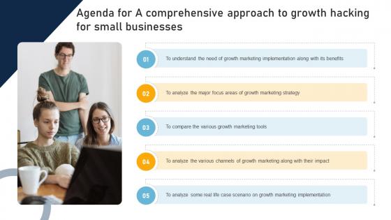 Agenda For A Comprehensive Approach To Growth Hacking For Small Businesses MKT SS V