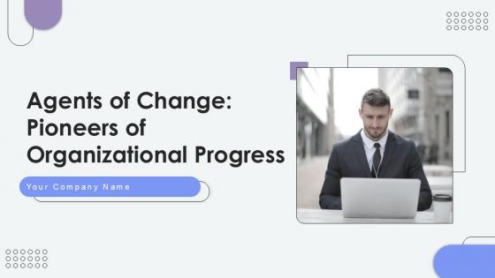 Agents Of Change Pioneers Of Organizational Progress Ppt Example CM CD V Agents Of Change Pioneers Of Organizational Progress Ppt Example CM CD V