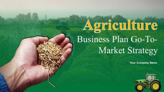 Agriculture Business Plan Go To Market Strategy