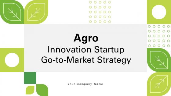 Agro Innovation Startup Go To Market Strategy Ppt Powerpoint Presentation GTM CD Agro Innovation Startup Go To Market Strategy Ppt Powerpoint Presentation GTM CD