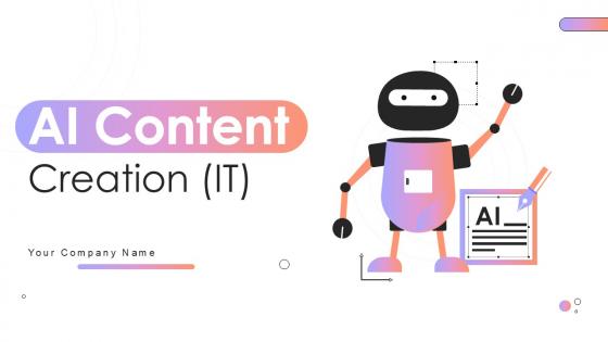 AI Content Creation IT Ppt Presentation AI Content Creation IT Ppt Presentation