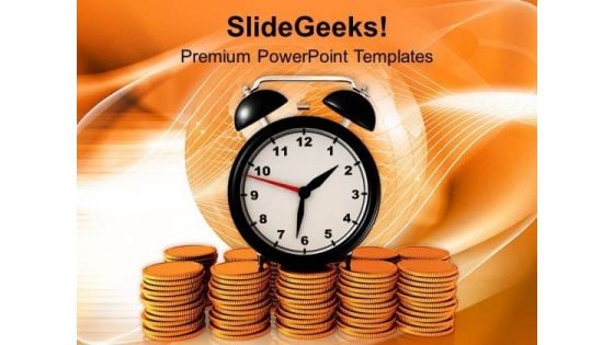 Alarm Clock On Stack Of Coins Business PowerPoint Templates Ppt Backgrounds For Slides 0313