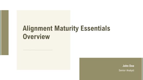 Alignment Maturity Essentials Overview PPT Presentation AT