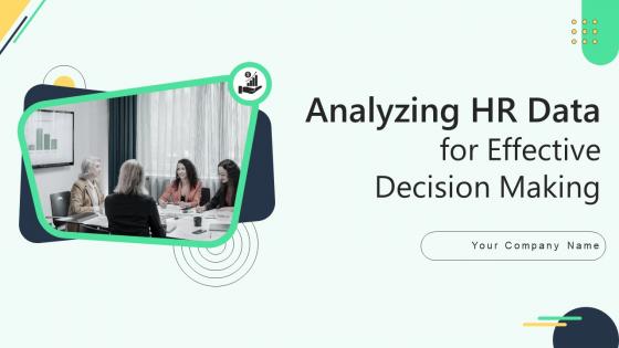Analysing Hr Data For Effective Decision Making Ppt Powerpoint Presentation Complete Deck Analysing Hr Data For Effective Decision Making Ppt Powerpoint Presentation Complete Deck