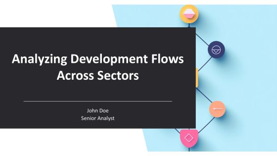 Analyzing Development Flows Across Sectors PPT Sample AT