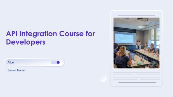 Api Integration Course For Developers PPT Information AT