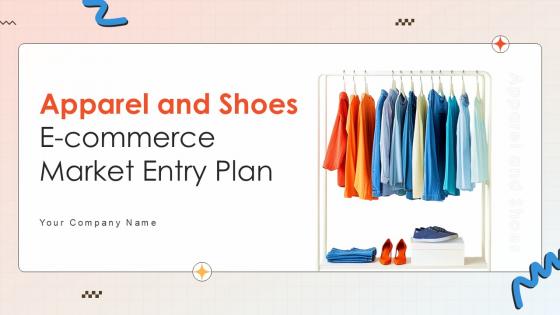 Apparel And Shoes E Commerce Market Entry Plan Ppt Example GTM V Apparel And Shoes E Commerce Market Entry Plan Ppt Example GTM V