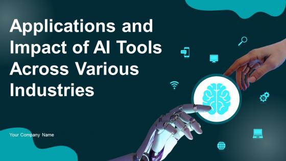 Applications And Impact Of AI Tools Across Various Industries Complete Deck