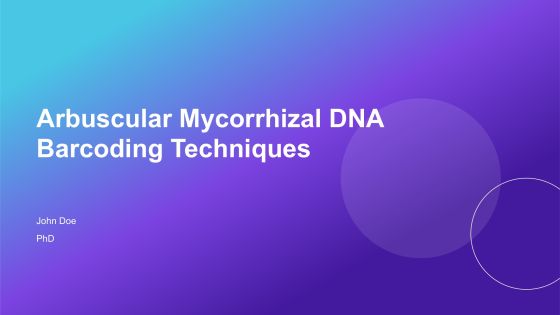 Arbuscular Mycorrhizal Dna Barcoding Techniques PPT Template AT