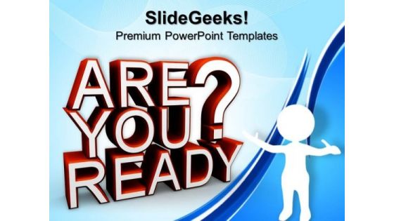 Are You Ready Competition PowerPoint Templates And PowerPoint Themes 0712