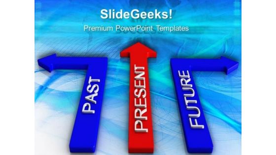 Arrows Showing Past Present Future Metaphor PowerPoint Templates And PowerPoint Themes 0512