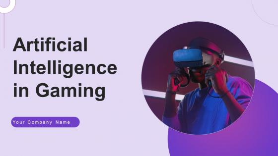 Artificial Intelligence In Gaming Ppt Powerpoint Presentation Complete Deck With Slides