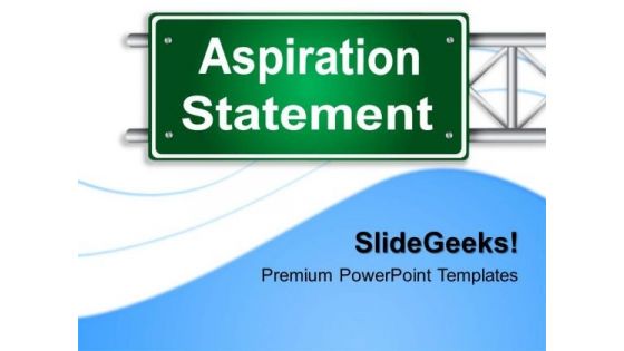 Aspiration Statement Metaphor PowerPoint Templates And PowerPoint Themes 0412