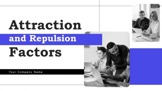 Attraction And Repulsion Factors Ppt PowerPoint Presentation Complete Deck With Slides