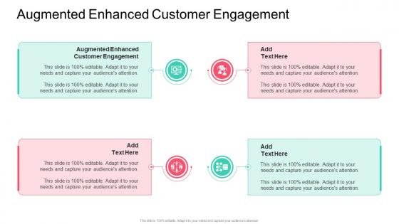 Augmented Enhanced Customer Engagement In Powerpoint And Google Slides Cpb