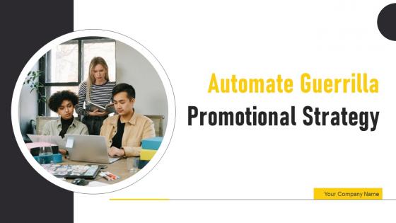 Automate Guerrilla Promotional Strategy Ppt Powerpoint Presentation Complete Deck With Slides