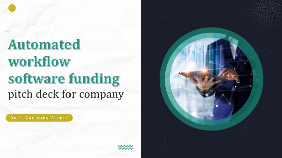 Automated Workflow Software Funding Pitch Deck For Company Ppt Template Automated Workflow Software Funding Pitch Deck For Company Ppt Template