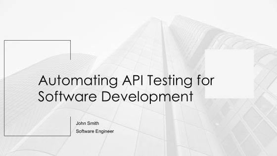 Automating Api Testing For Software Development PPT Sample AT