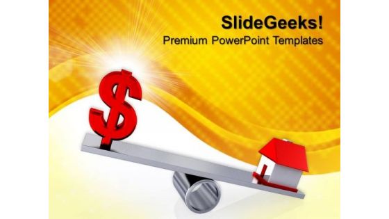 Balance Between Dollar And Real Estate PowerPoint Templates And PowerPoint Themes 0712