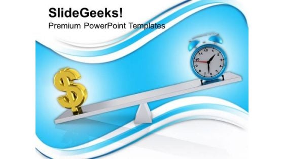 Balance The Time And Money PowerPoint Templates Ppt Backgrounds For Slides 0513