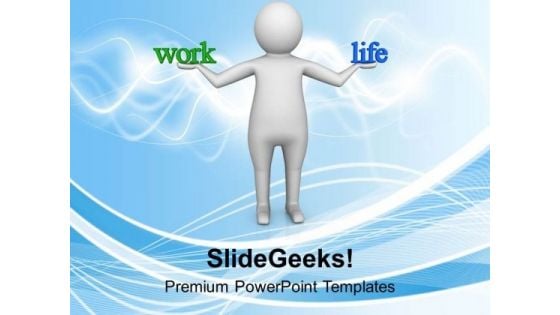 Balance Your Work And Life PowerPoint Templates Ppt Backgrounds For Slides 0713