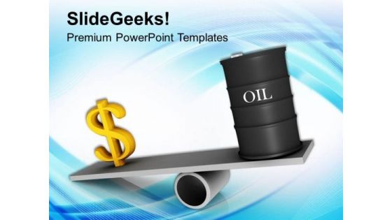 Balancing Wealth And Oil Barrel Business PowerPoint Templates Ppt Backgrounds For Slides 0513