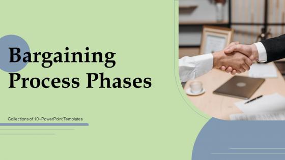 Bargaining Process Phases Ppt Powerpoint Presentation Complete Deck With Slides