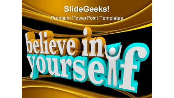Believe In Yourself Business PowerPoint Template 1110