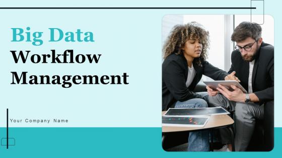 Big Data Workflow Management Ppt Powerpoint Presentation Complete Deck With Slides