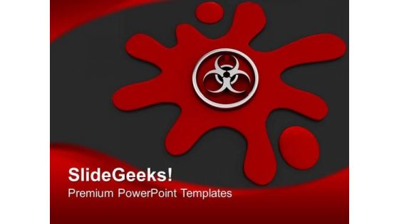 Biohazard Symbol And Blood Health PowerPoint Templates Ppt Backgrounds For Slides 0513 Biohazard Symbol And Blood Health PowerPoint Templates Ppt Backgrounds For Slides 0513