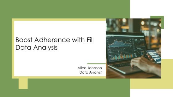 Boost Adherence With Fill Data Analysis PPT Structure AT