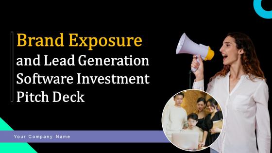 Brand Exposure And Lead Generation Software Investment Pitch Deck Complete Deck