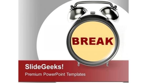 Break Time PowerPoint Templates Ppt Backgrounds For Slides 0213 Break Time PowerPoint Templates Ppt Backgrounds For Slides 0213