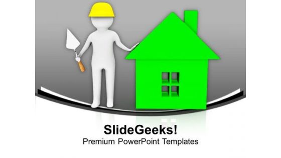 Build The House You Want PowerPoint Templates Ppt Backgrounds For Slides 0613