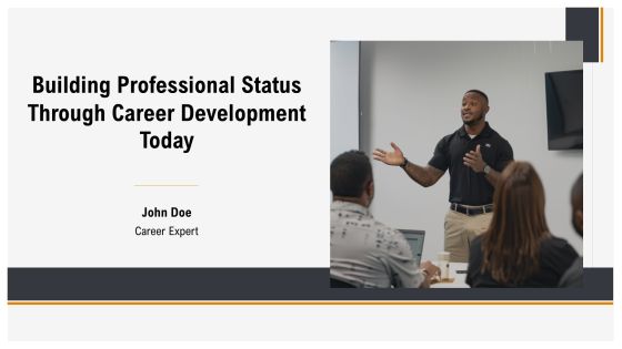 Building Professional Status Through Career Development Today PPT Example AT