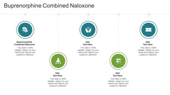 Buprenorphine Combined Naloxone In Powerpoint And Google Slides Cpb Buprenorphine Combined Naloxone In Powerpoint And Google Slides Cpb