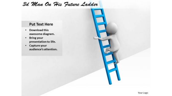 Business And Strategy 3d Man On His Future Ladder Character Business And Strategy 3d Man On His Future Ladder Character