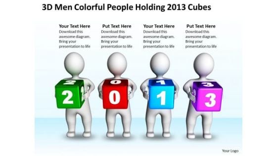 Business Case Diagram 3d Men Colorful People Holding 2013 Cubes PowerPoint Templates