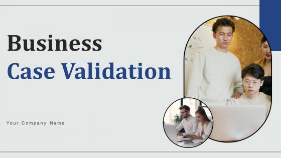 Business Case Validation Ppt Powerpoint Presentation Complete Deck With Slides