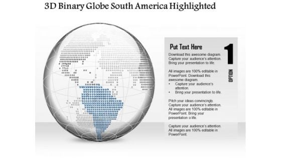 Business Diagram 3d Binary Globe South America Highlighted Presentation Template