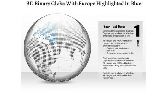 Business Diagram 3d Binary Globe With Europe Highlighted In Blue Presentation Template