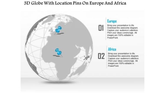 Business Diagram 3d Globe With Location Pins On Europe And Africa Presentation Template
