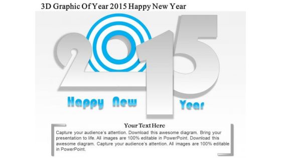 Business Diagram 3d Graphic Of Year 2015 Happy New Year PowerPoint Template