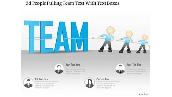 Business Diagram 3d People Pulling Team Text With Text Boxes Presentation Template