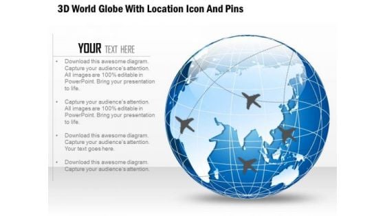 Business Diagram 3d World Globe With Location Icon And Pins Presentation Template