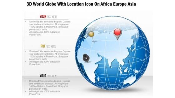 Business Diagram 3d World Globe With Location Icon On Africa Europe Asia Presentation Template