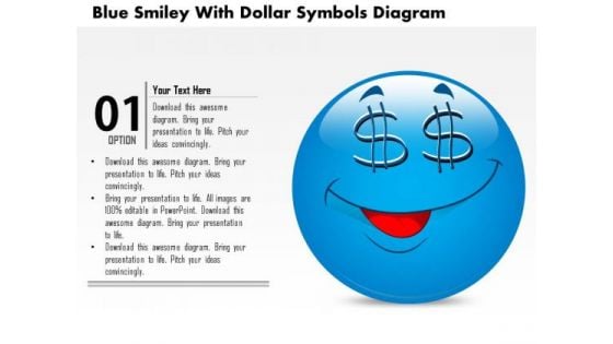 Business Diagram Blue Smiley With Dollar Symbols Diagram PowerPoint Ppt Presentation